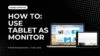 use tablet as monitor