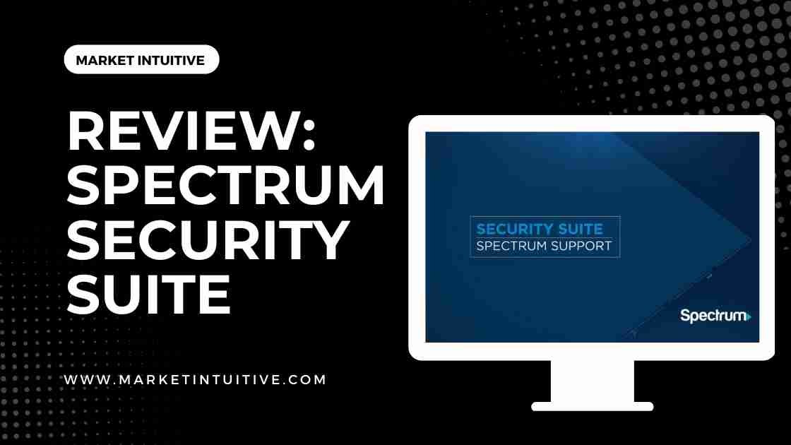Spectrum Security Suite Review Is It The Best Antivirus Protection For