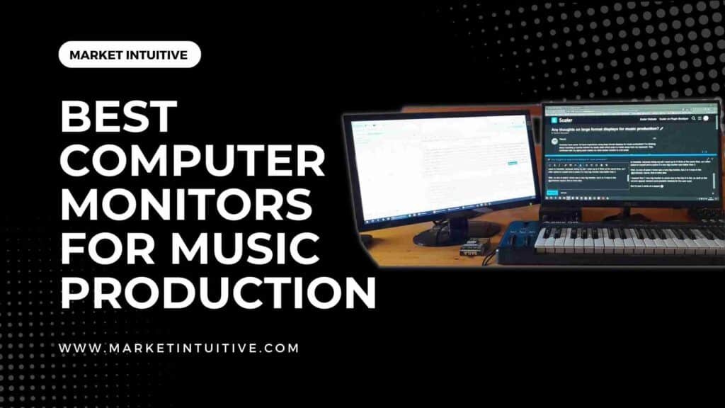 11 Best Computer Monitors For Music Production In 2023 - Market Intuitive