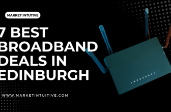 7 Best Broadband Deals In Edinburgh You Should Check Out