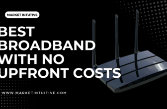 8 Best Broadband With No Upfront Costs You Should Check Out