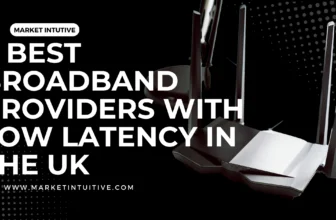 6 Best Broadband Providers With Low Latency In The UK