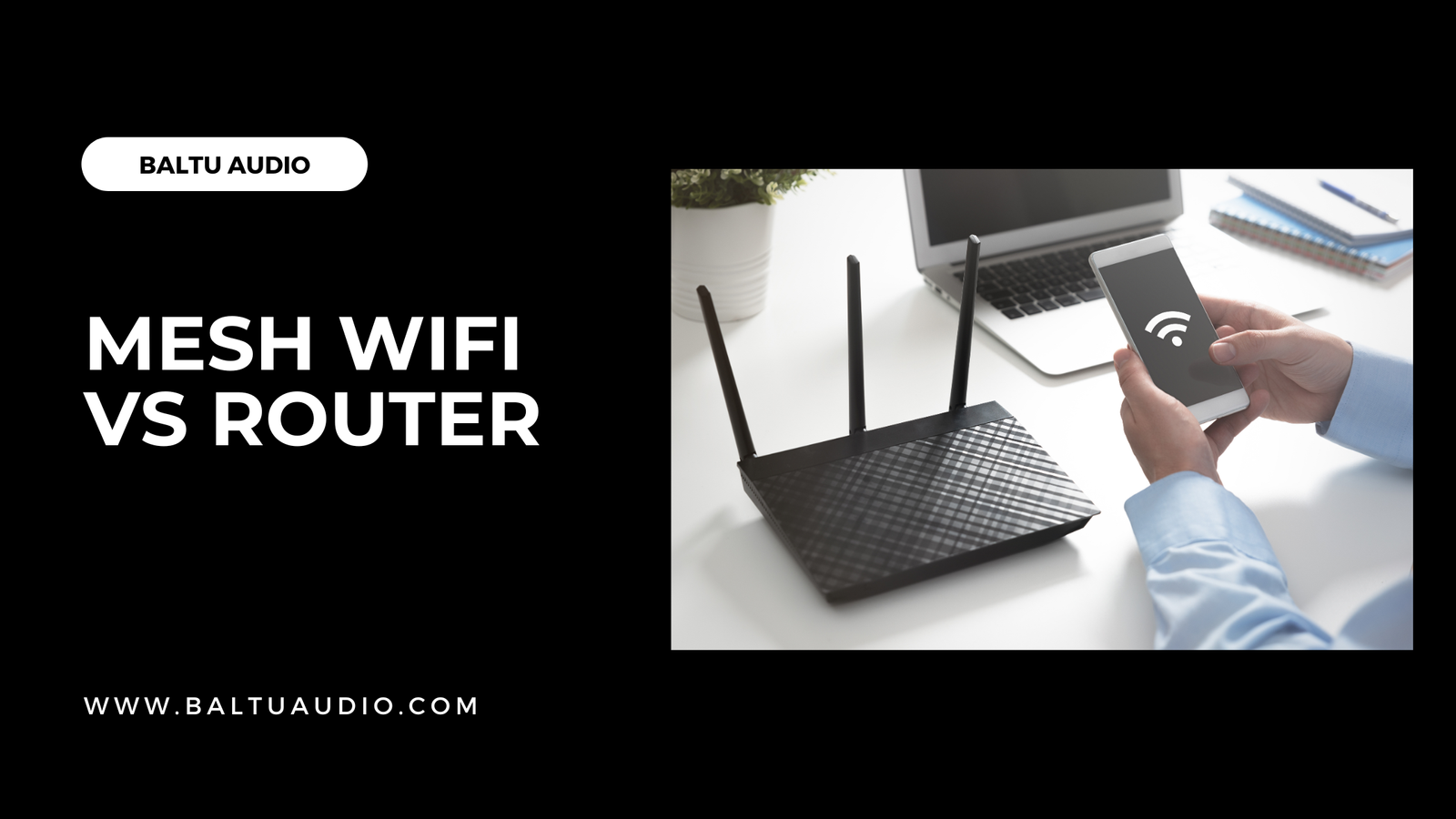 Mesh WiFi vs Router