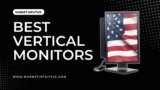 12 Best Vertical Monitor To Gain More Productivity