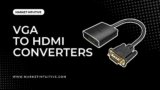 14 Best VGA To HDMI Converters For High-Quality Display