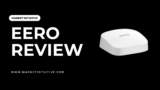 Eero Review: A Quick Look at the Latest Features and Performance