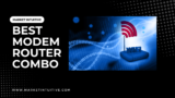 Best Modem Router Combo: How To Choose The Right One?