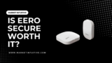 Is Eero Secure Worth It? A Quick Look at Its Benefits