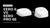 Eero 6 vs Eero Pro 6E: Ultimate Mesh Wi-Fi Comparison