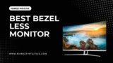 8 Best Bezel Less Monitor: Revamp Your Workspace Now