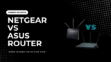 Netgear vs Asus Router: Which One Is Better For You?